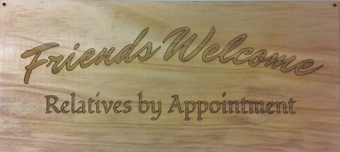Friends Welcome Relatives by Appointment Decorative Sign